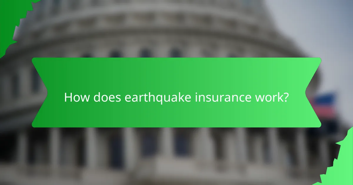 How does earthquake insurance work?