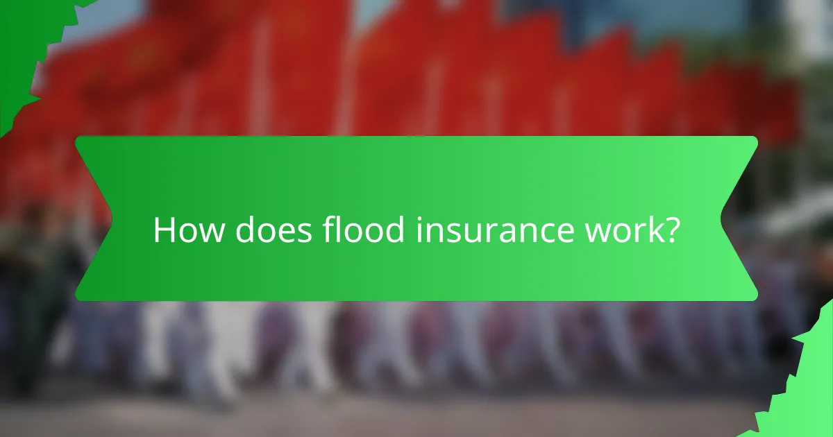 How does flood insurance work?