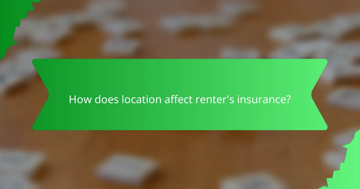 How does location affect renter's insurance?