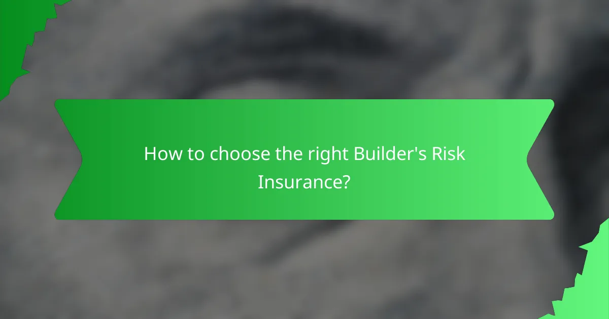 How to choose the right Builder's Risk Insurance?