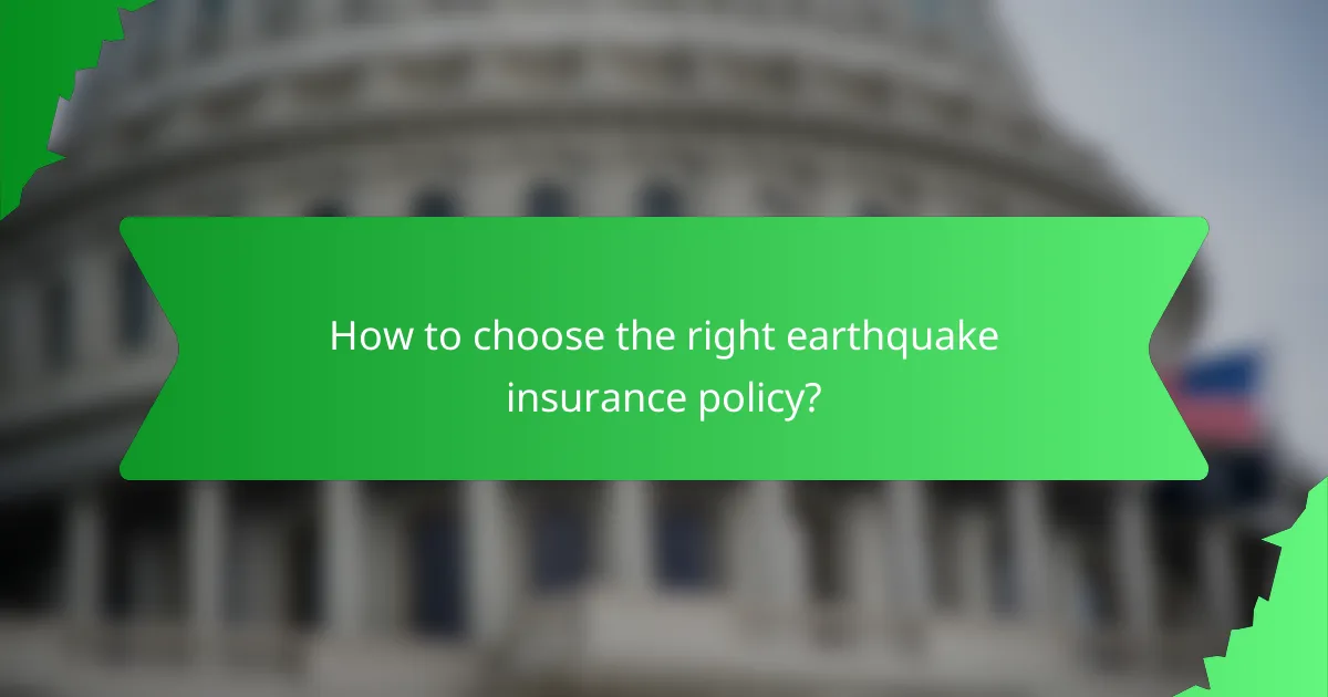 How to choose the right earthquake insurance policy?