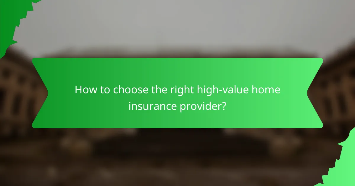 How to choose the right high-value home insurance provider?