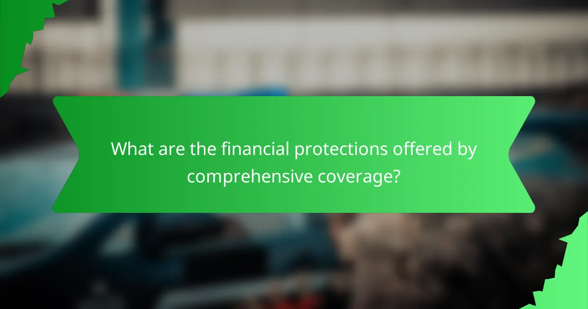 What are the financial protections offered by comprehensive coverage?