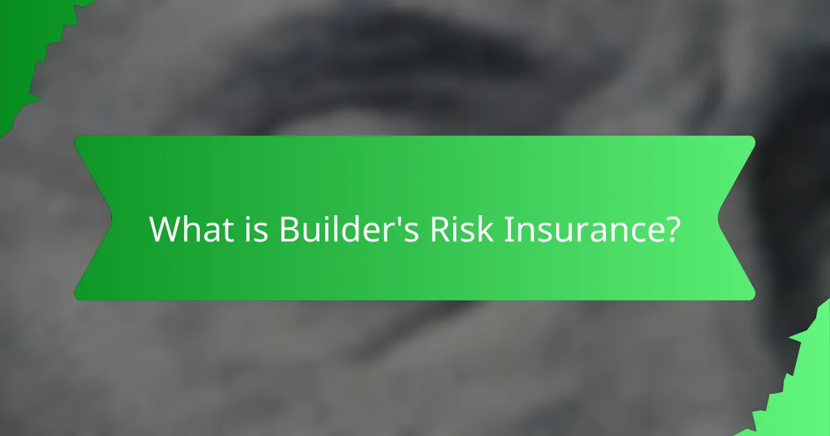 What is Builder's Risk Insurance?