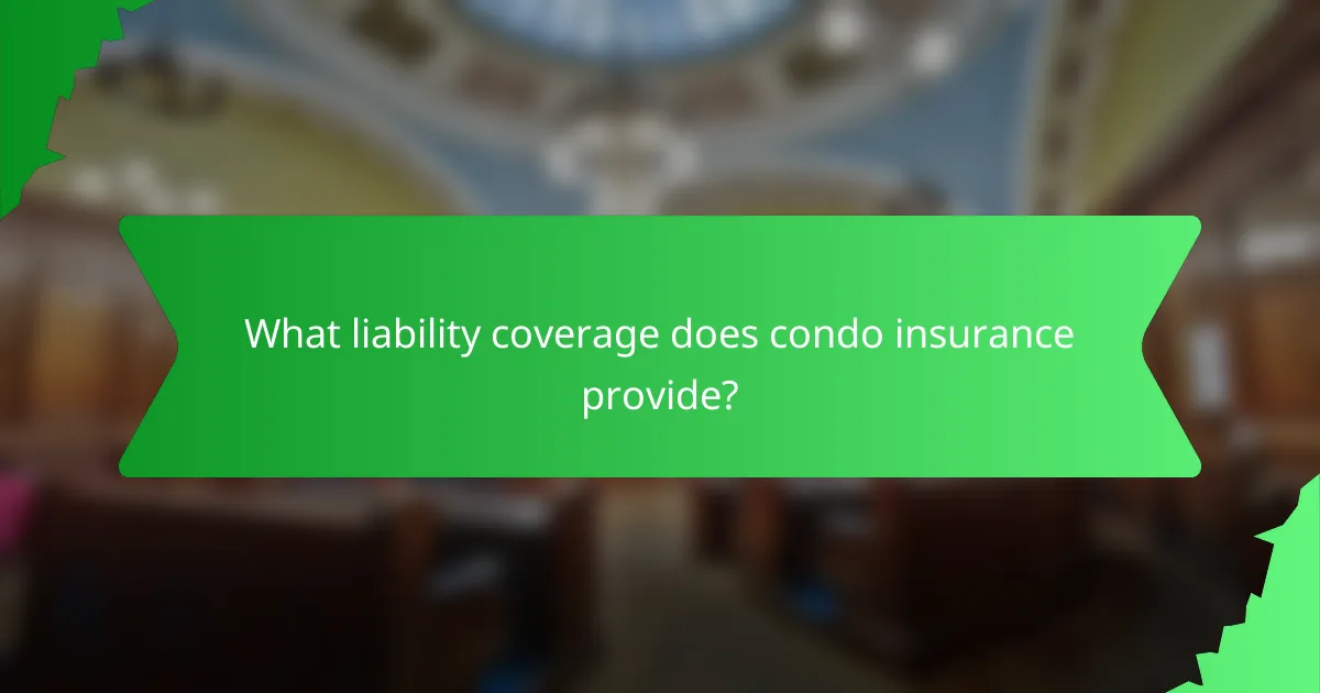 What liability coverage does condo insurance provide?